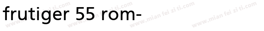 frutiger 55 rom字体转换